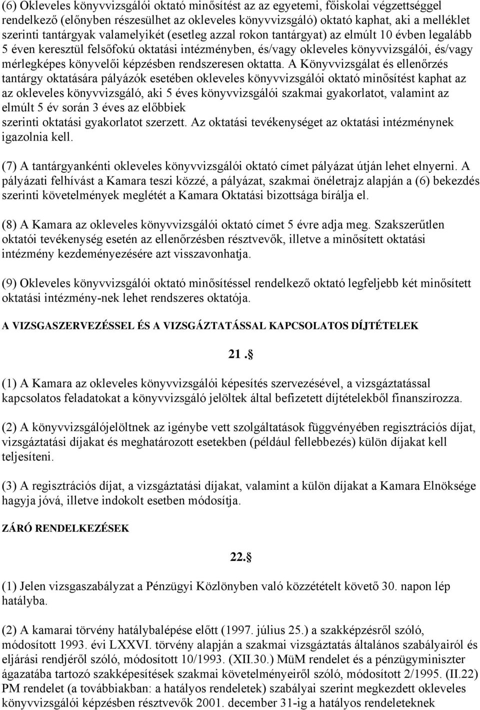 rendszeresen oktatta.