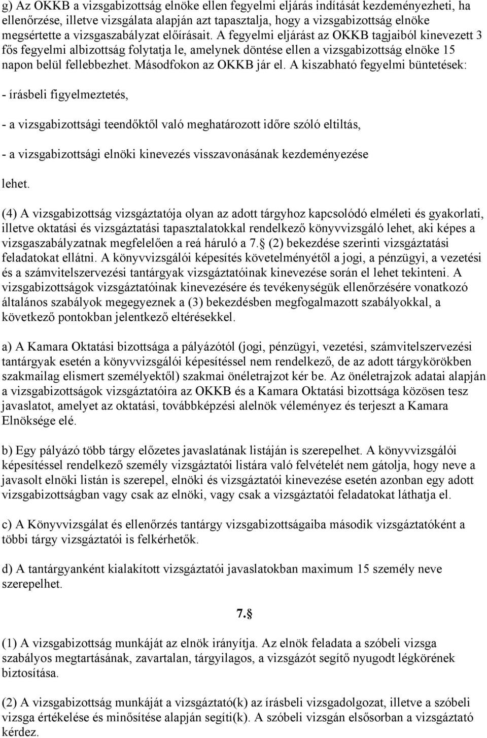 Másodfokon az OKKB jár el.