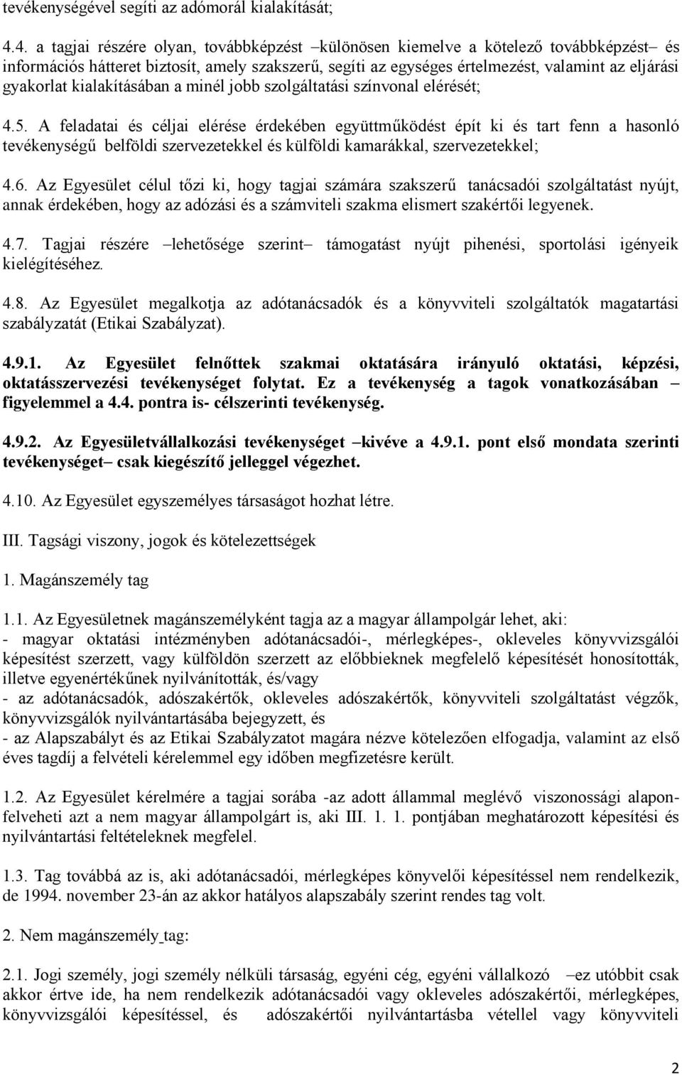 kialakításában a minél jobb szolgáltatási színvonal elérését; 4.5.