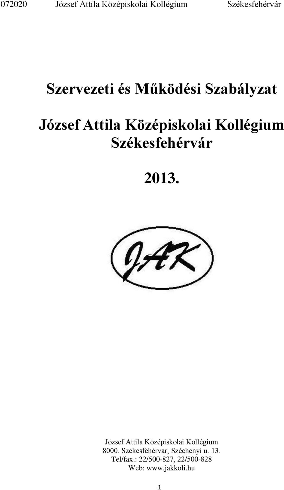 József Attila Középiskolai Kollégium 8000.