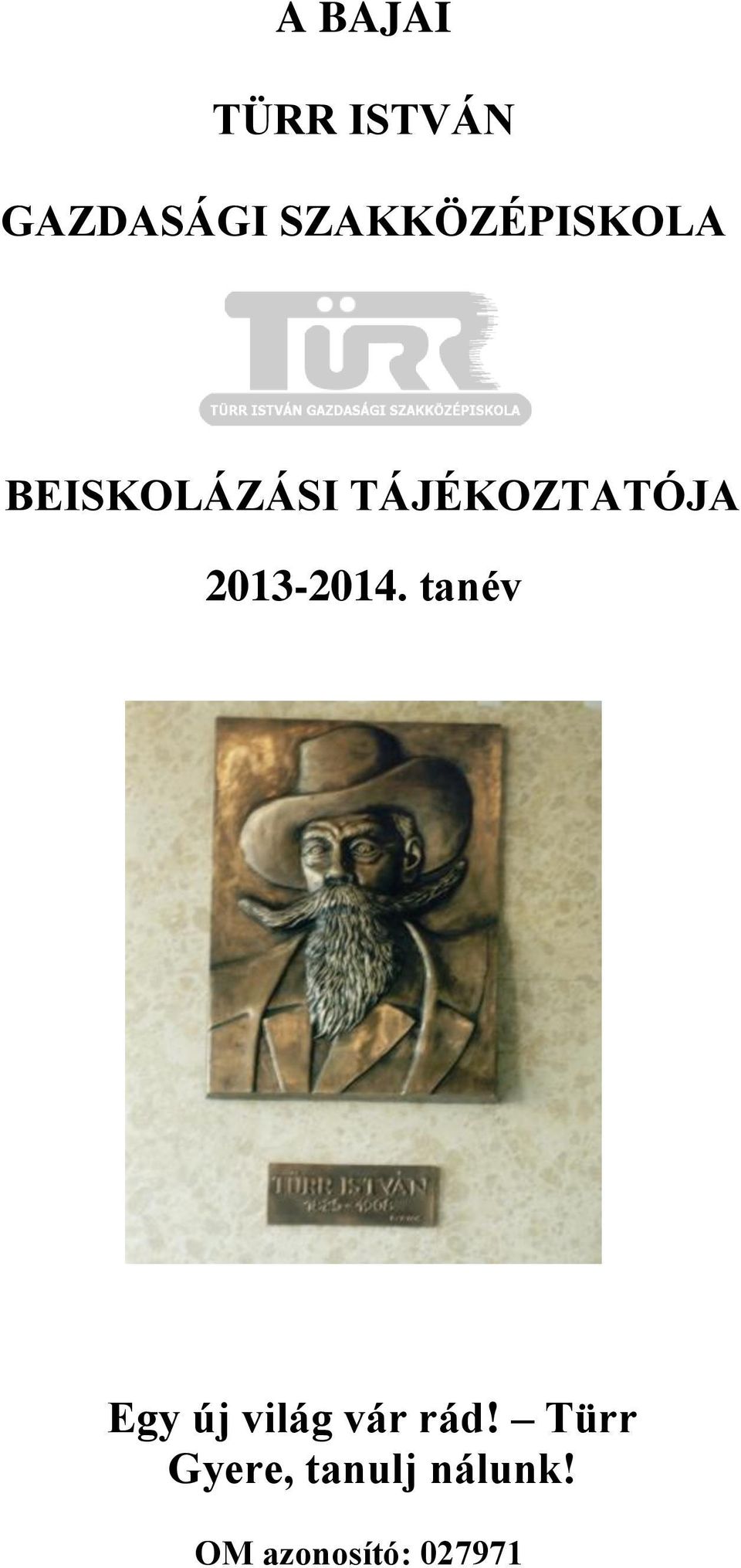 TÁJÉKOZTATÓJA 2013-2014.