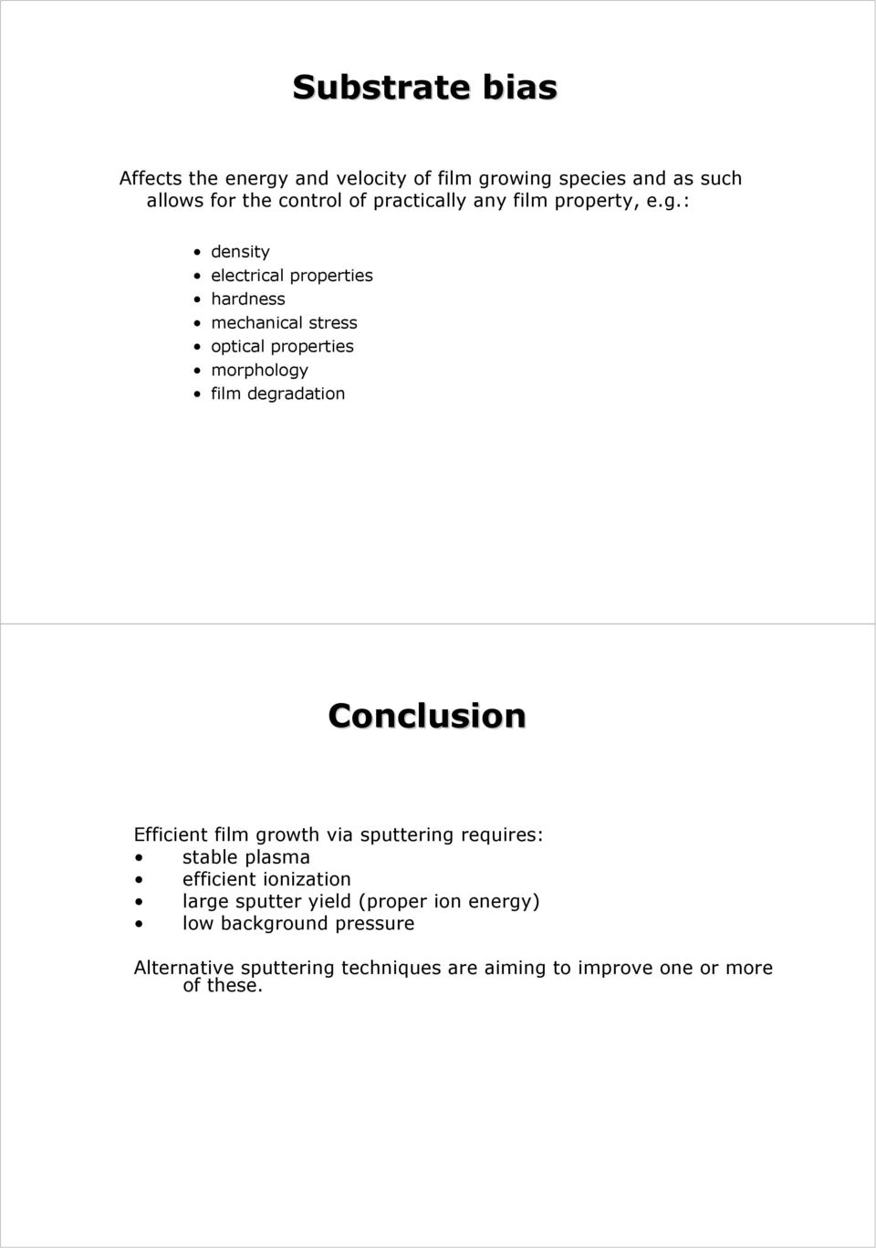: density electrical properties hardness mechanical stress optical properties morphology film degradation Conclusion