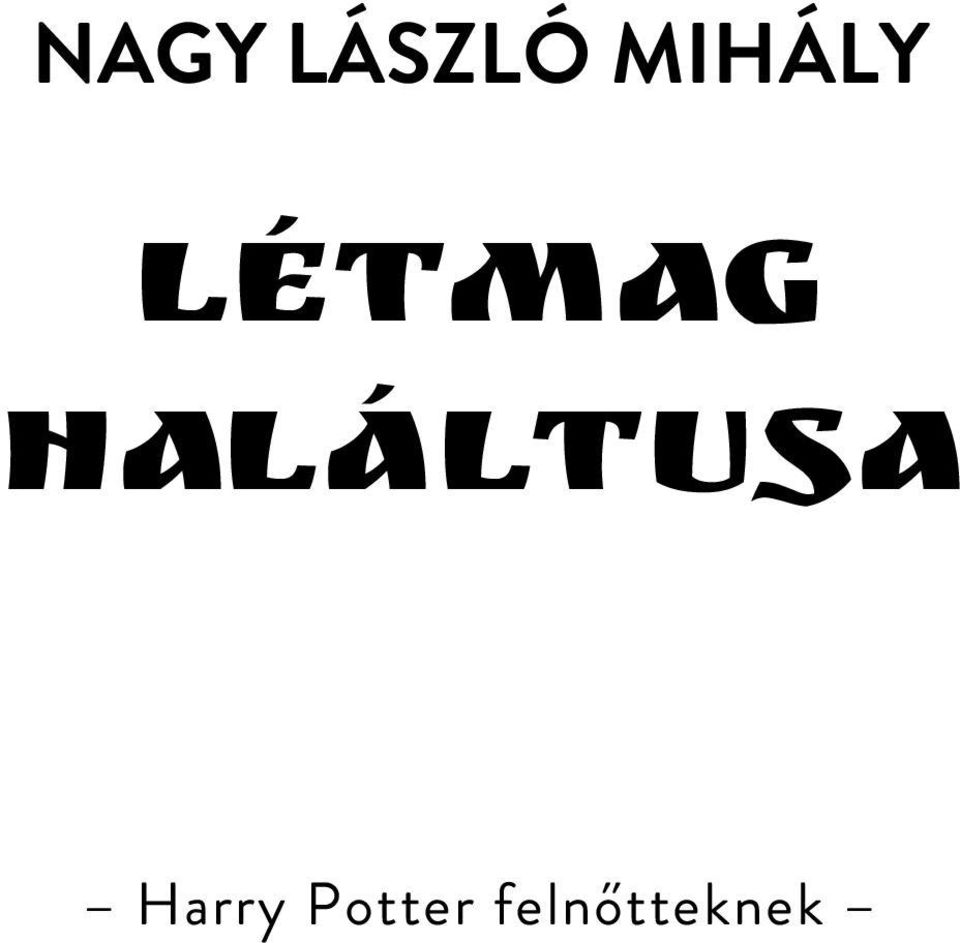 HALÁLTUSA Harry