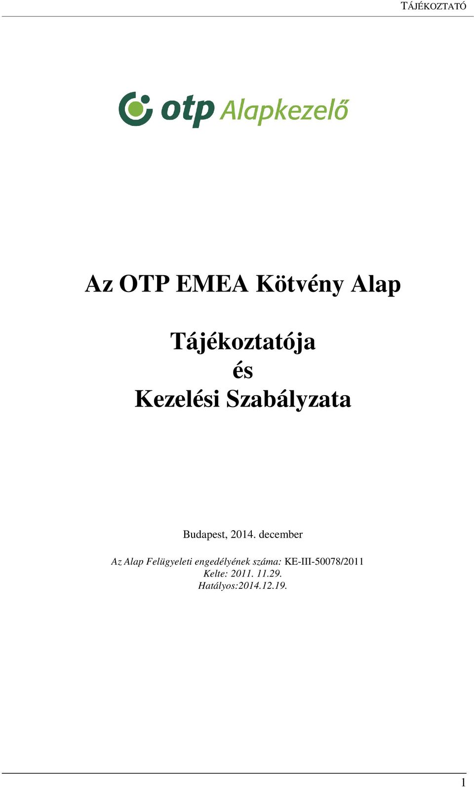 2014. december Az Alap Felügyeleti engedélyének