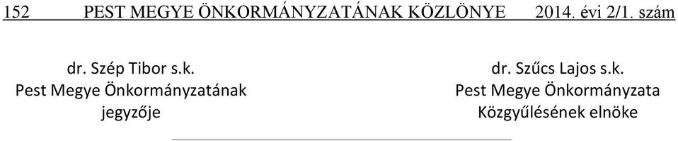 Pest Megye Önkormányzatának jegyzője dr.