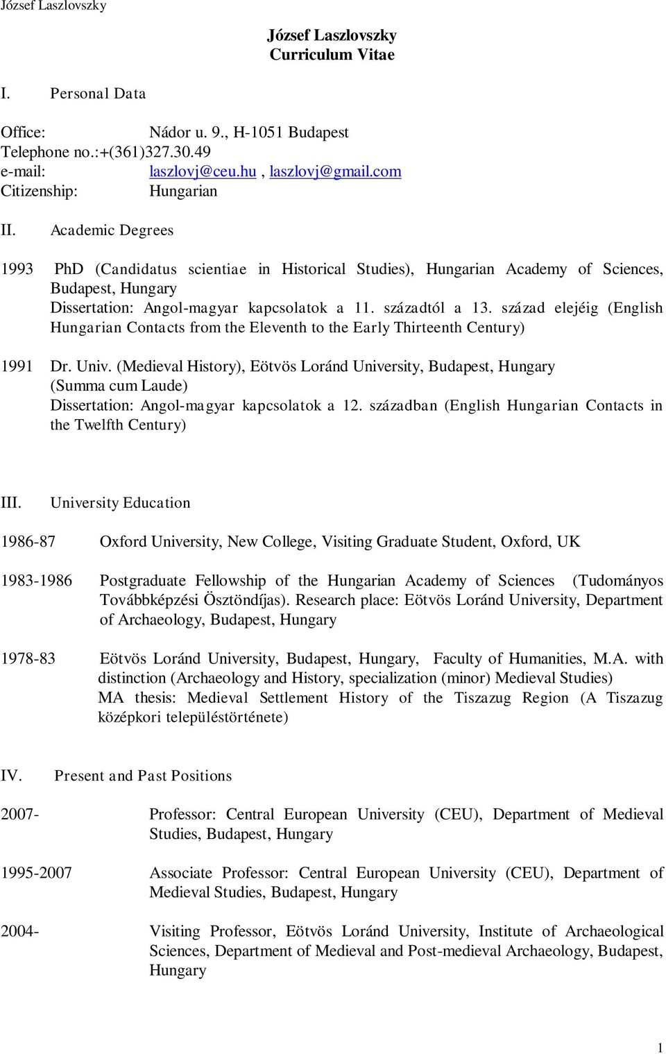 század elejéig (English Hungarian Contacts from the Eleventh to the Early Thirteenth Century) 1991 Dr. Univ.