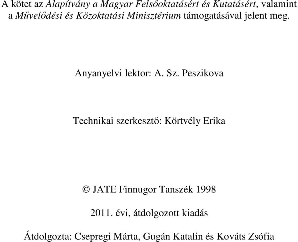 Anyanyelvi lektor: A. Sz.