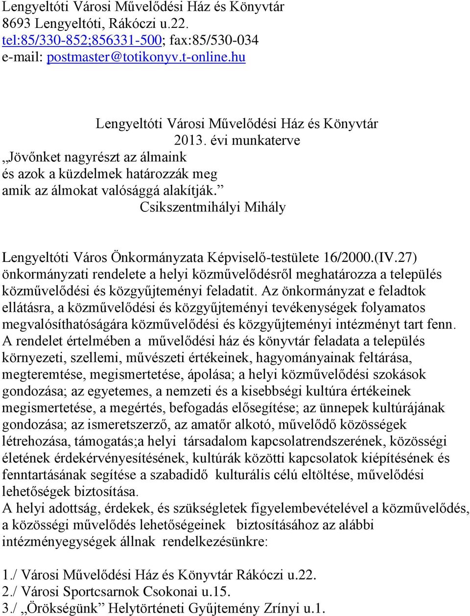 Csikszentmihályi Mihály Lengyeltóti Város Önkormányzata Képviselő-testülete 16/2000.(IV.