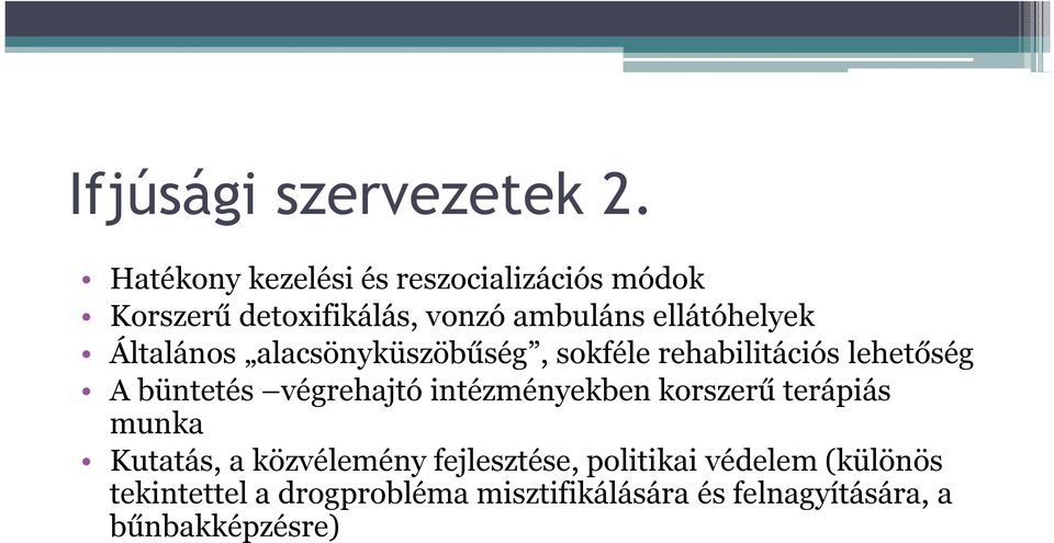 Általános alacsönyküszöbűség, sokféle rehabilitációs lehetőség A büntetés végrehajtó