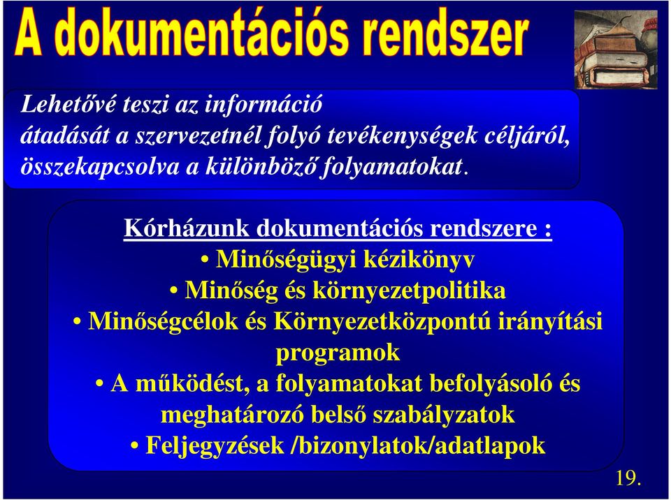 Kórházunk dokumentációs rendszere : Minıségügyi kézikönyv Minıség és környezetpolitika