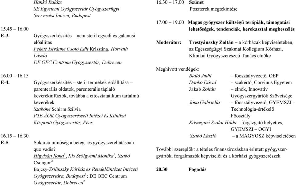 Centrum Gyógyszertár, Debrecen 16.00 16.15 E-4.