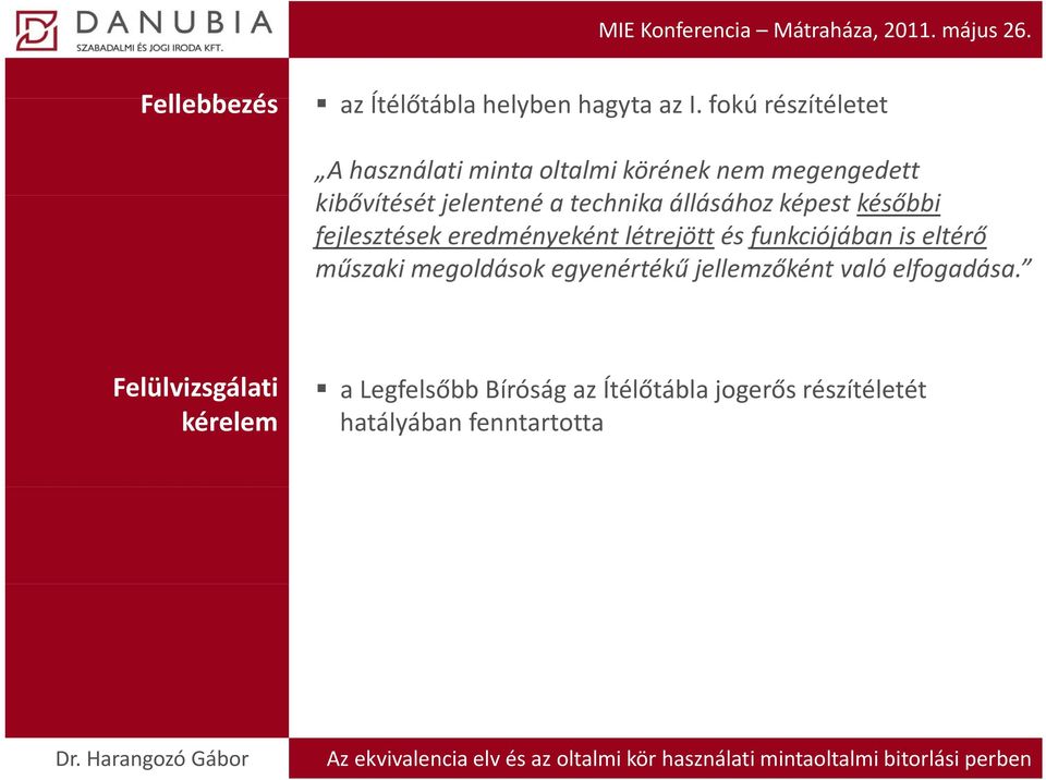 technika állásához áh képest későbbi fejlesztések eredményeként létrejött és funkciójában is eltérő