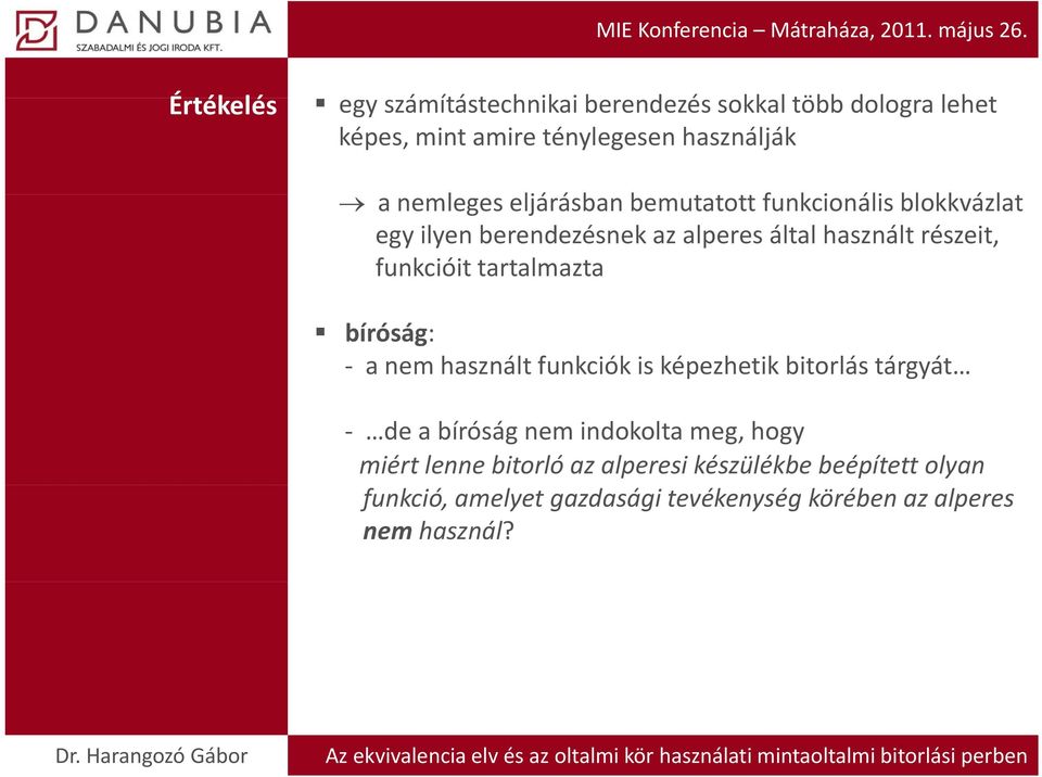 funkcióit tartalmazta bíróság: a nem használt funkciók is képezhetik bitorlás tárgyát de a bíróság nem indokolta meg, hogy