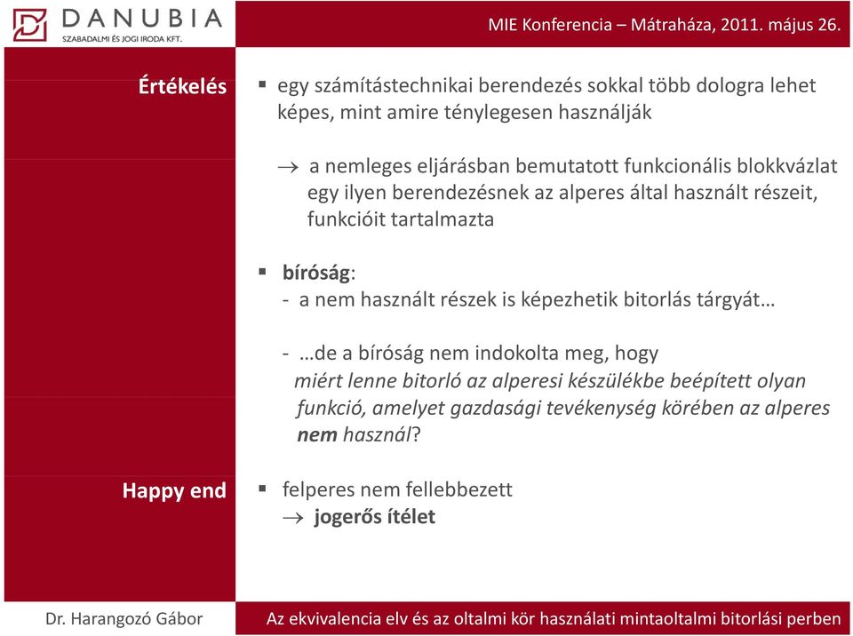 bíróság: a nem használt részek is képezhetik bitorlás tárgyát de a bíróság nem indokolta meg, hogy miért lenne bitorló az alperesi