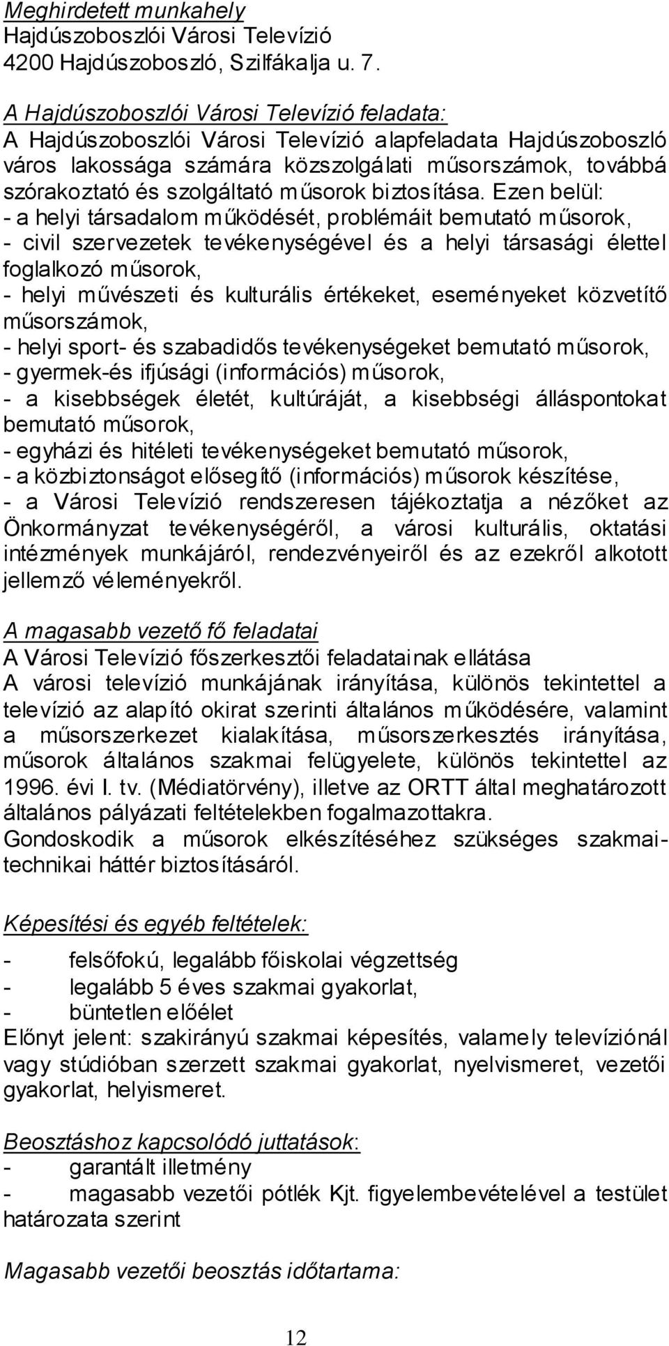 műsorok biztosítása.
