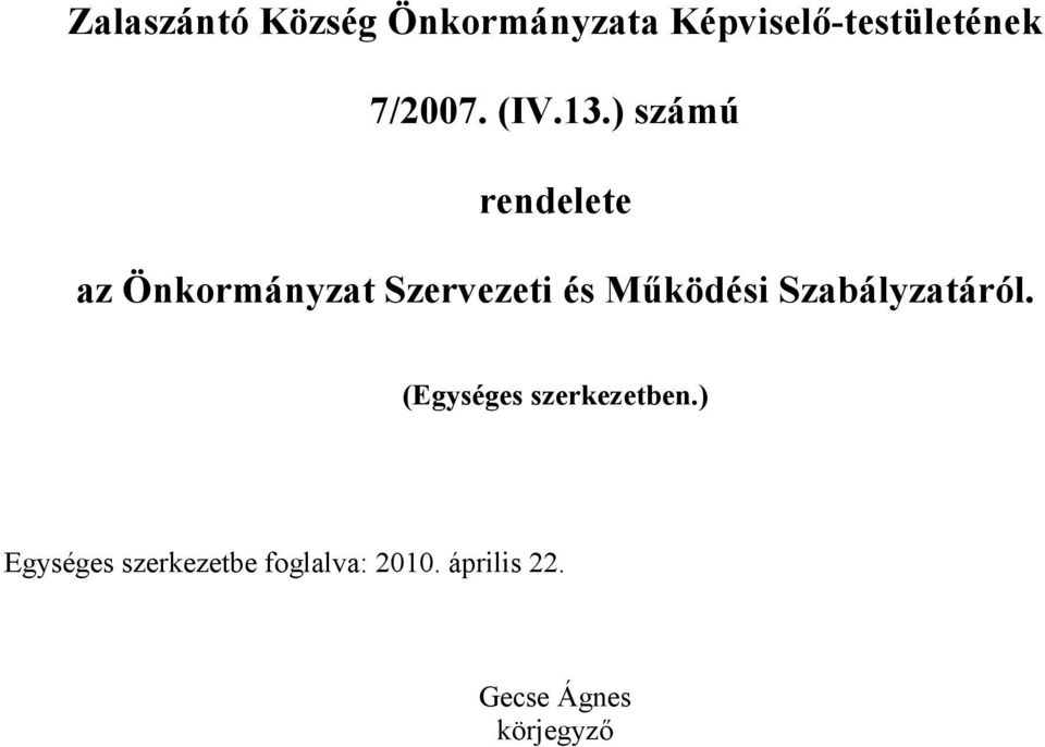 ) számú rendelete az Önkormányzat Szervezeti és Mőködési