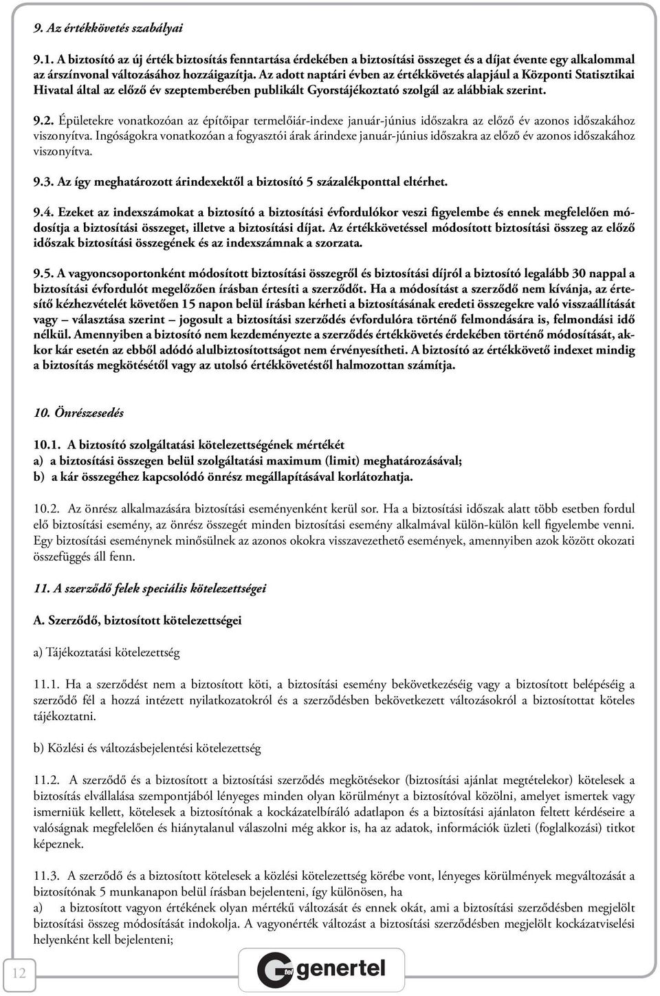 Épületekre vonatkozóan az építőipar termelőiár-indexe január-június időszakra az előző év azonos időszakához viszonyítva.