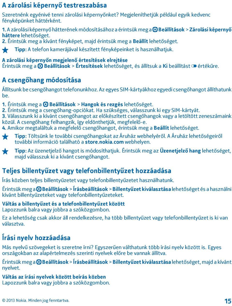 Tipp: A telefon kamerájával készített fényképeinket is használhatjuk.