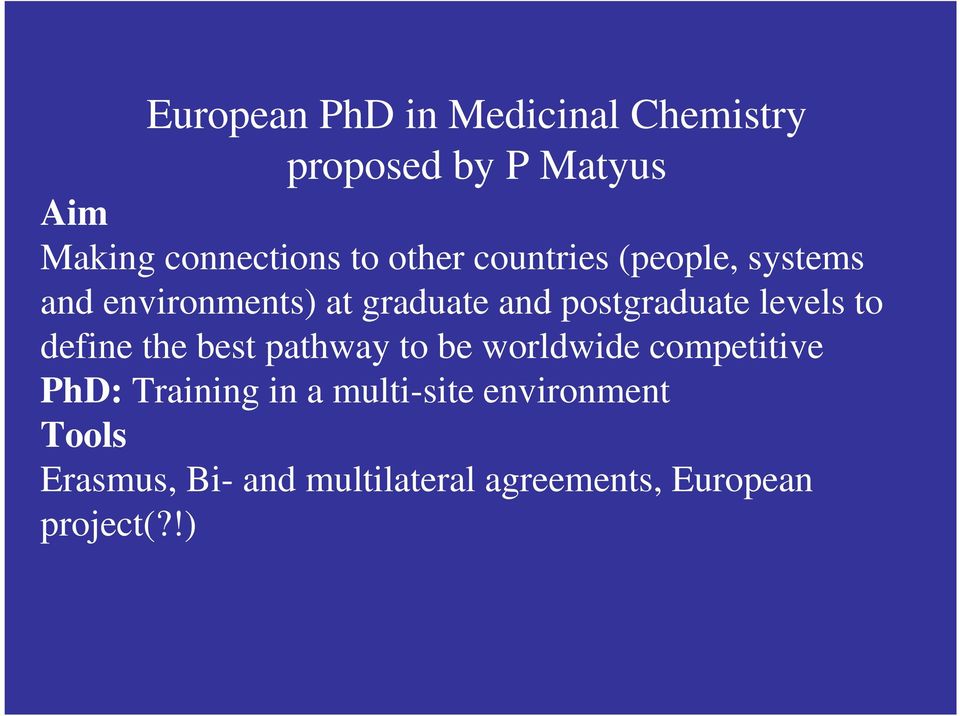 levels to define the best pathway to be worldwide competitive PhD: Training in a