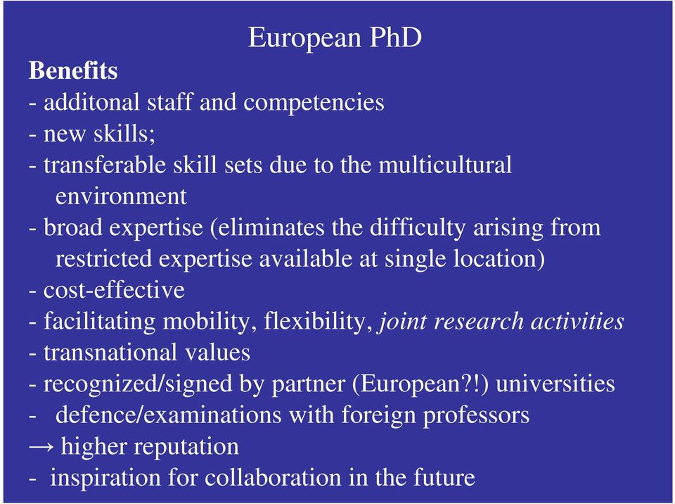 costeffective facilitating mobility, flexibility, joint research activities transnational values recognized/signed by