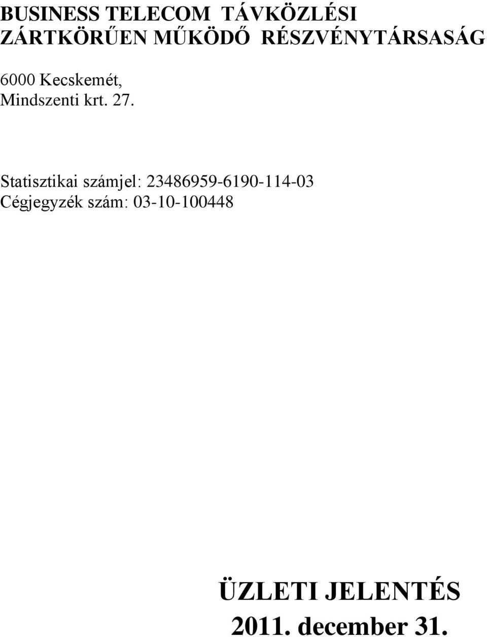 Statisztikai számjel: 23486959-6190-114-03