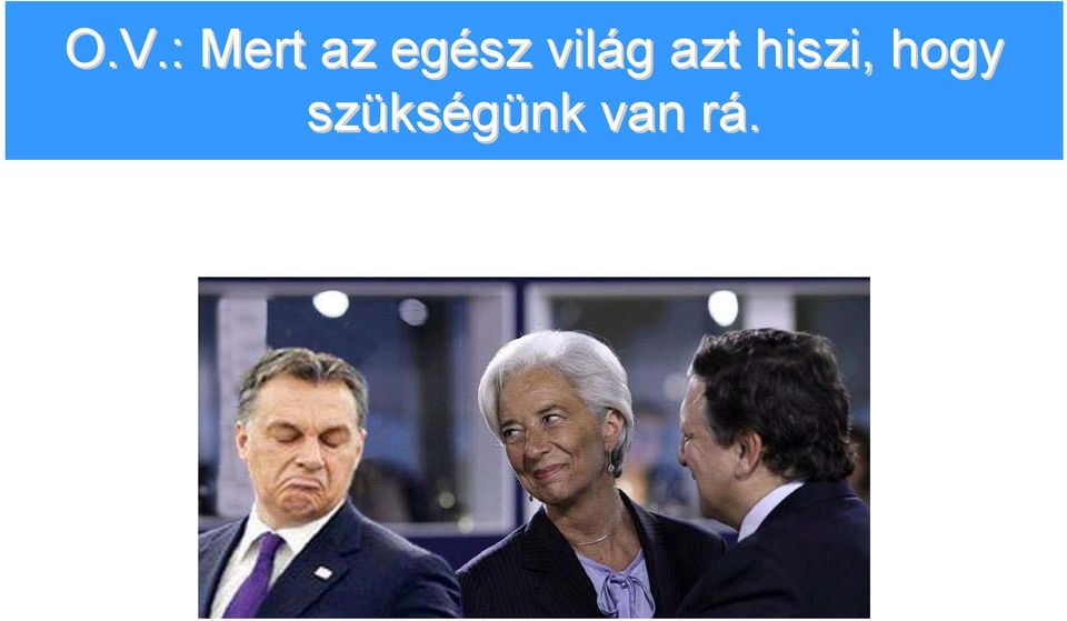 azt hiszi, hogy