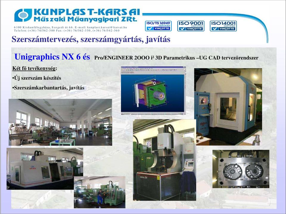 Parametrikus UG CAD tervezırendszer Két fı