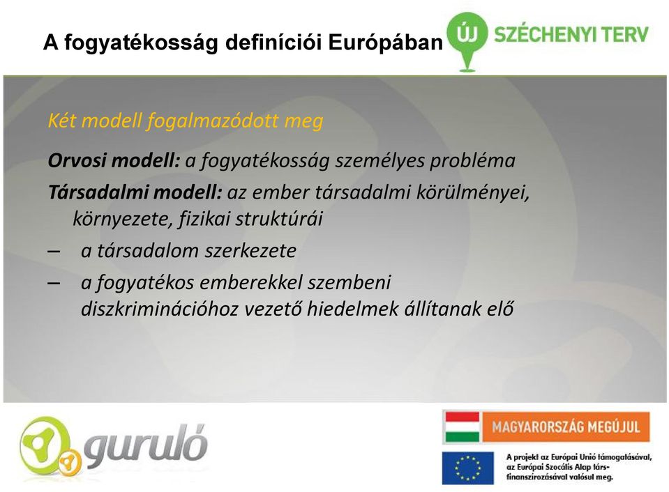 társadalmi körülményei, környezete, fizikai struktúrái a társadalom