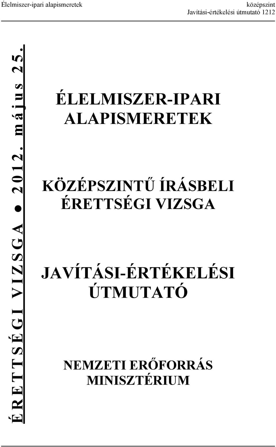 ÉLELMISZER-IPARI ALAPISMERETEK KÖZÉPSZINTŰ