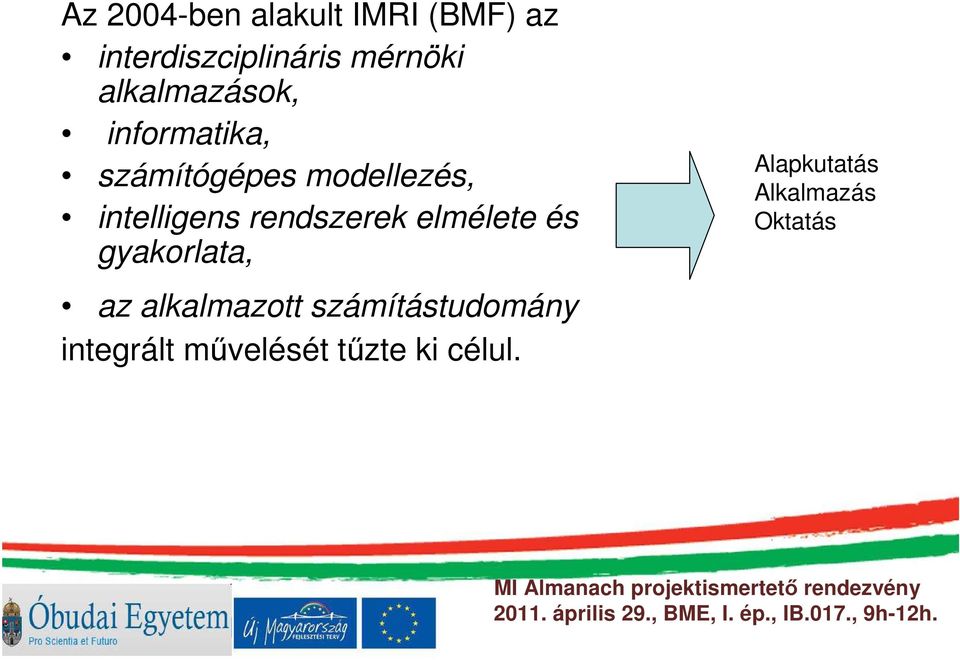 rendszerek elmélete és gyakorlata, az alkalmazott