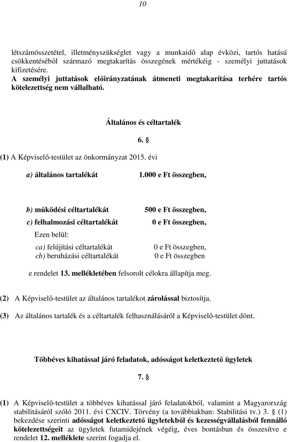 évi a) általános tartalékát 1.