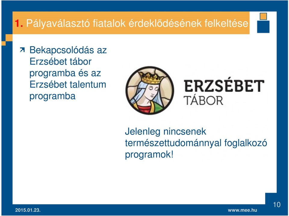 programba és az Erzsébet talentum programba