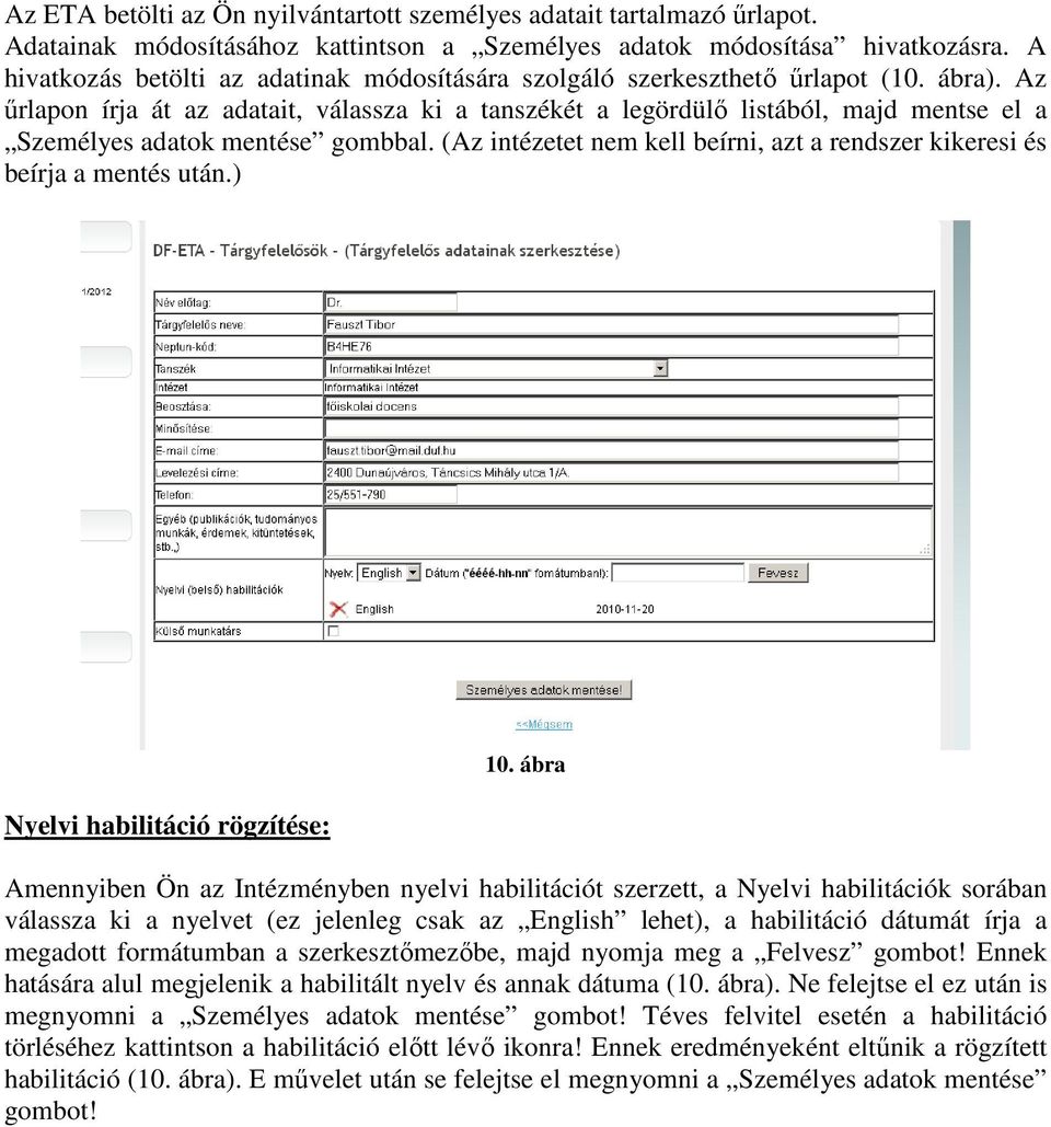 Az űrlapon írja át az adatait, válassza ki a tanszékét a legördülő listából, majd mentse el a Személyes adatok mentése gombbal.