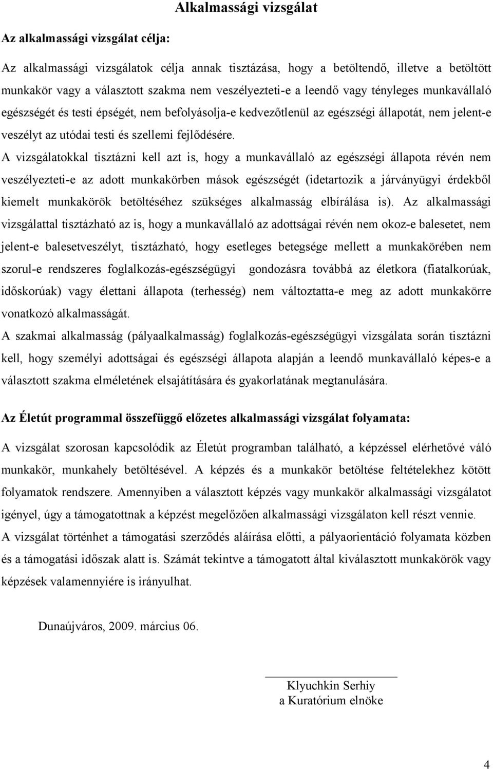 fejlődésére.