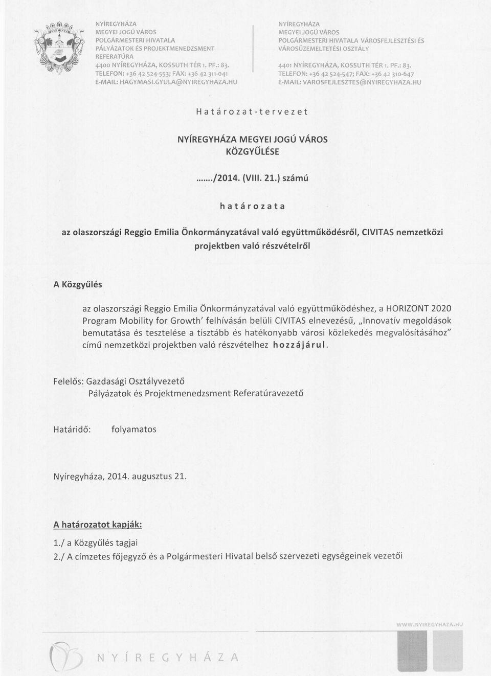 HU Határozat-tervezet NyíREGYHÁZA KÖZGYŰLÉSE.../2014. (VIII. 21.