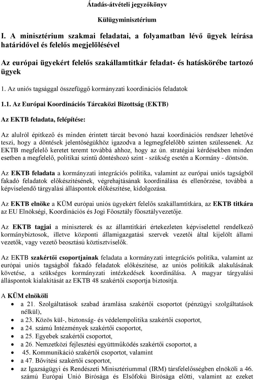 Az uniós tagsággal összefüggő kormányzati koordinációs feladatok 1.