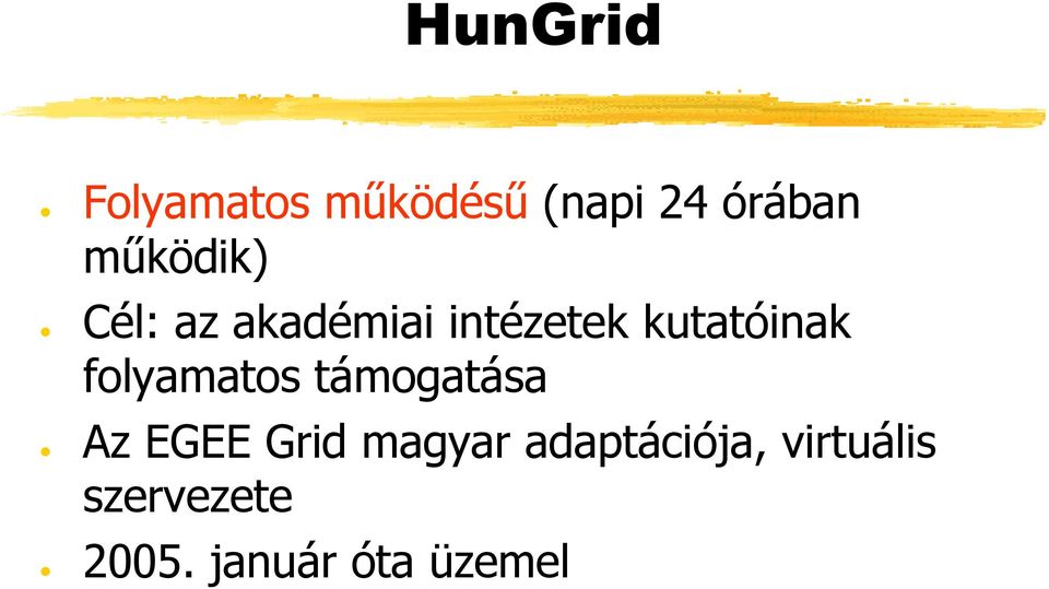 folyamatos támogatása Az EGEE Grid magyar