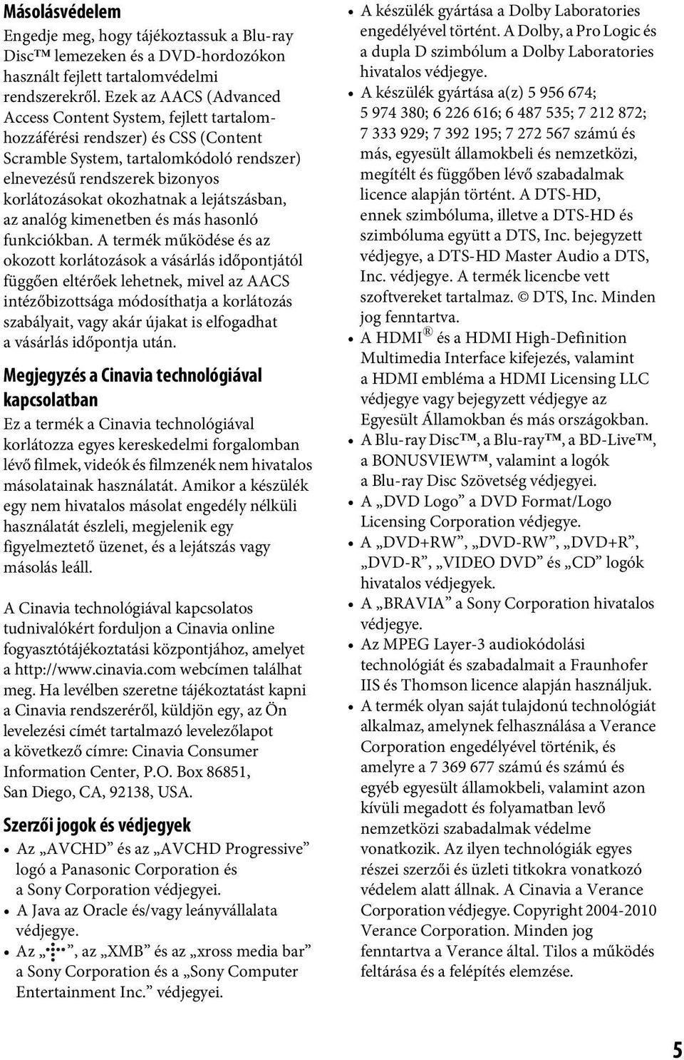 a lejátszásban, az analóg kimenetben és más hasonló funkciókban.