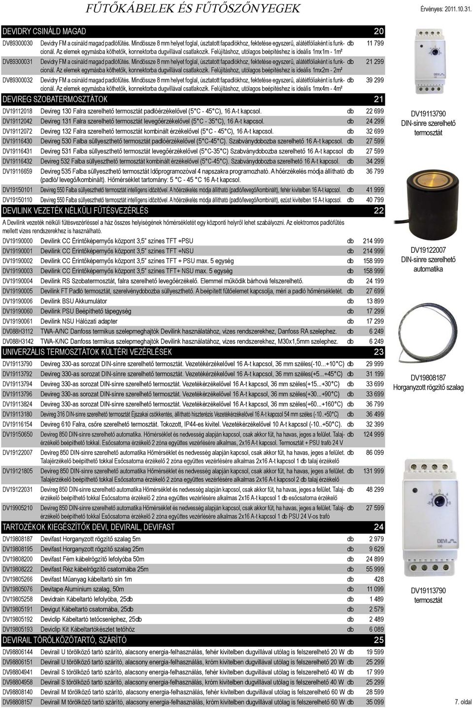 Felújításhoz, utólagos beépítéshez is ideális 1mx1m - 1m² DV89300031 Devidry FM a csináld magad padlófűtés.