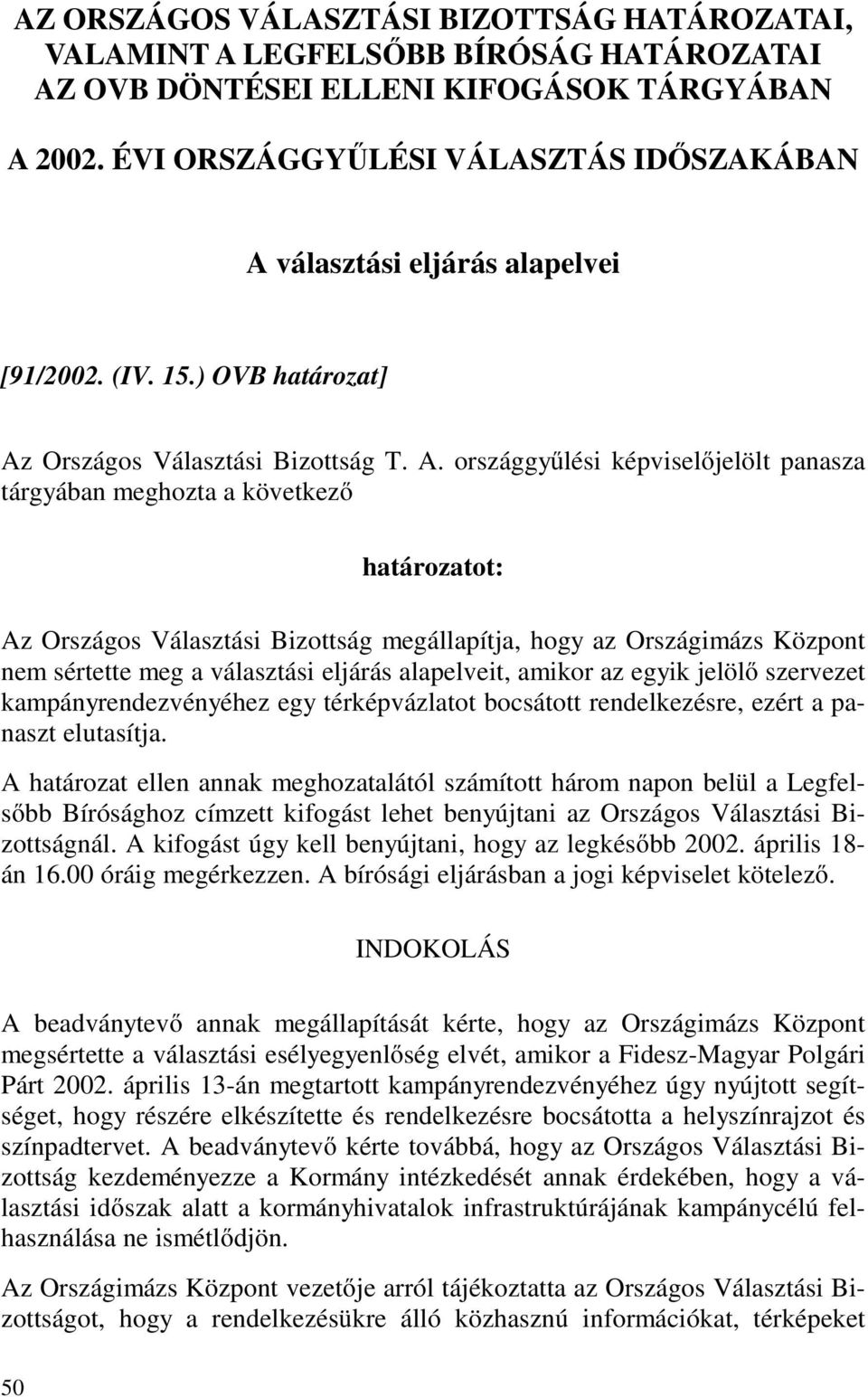 választási eljárás alapelvei [91/2002. (IV. 15.) OVB határozat] Az