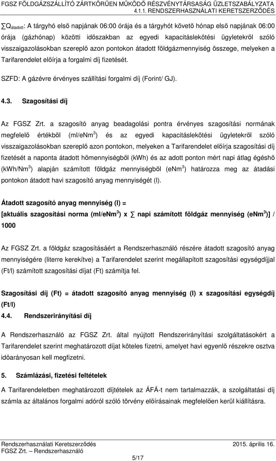 Szagosítási díj Az FGSZ Zrt.