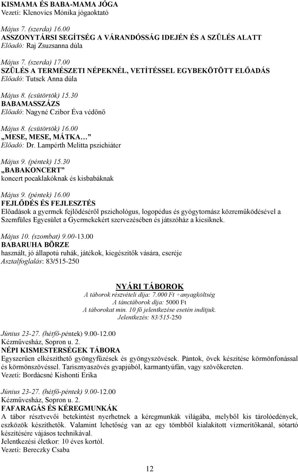 KESZTHELYI PROGRAMOK április - május - június (A műsorváltoztatás jogát a  szervezők fenntartják!) - PDF Free Download