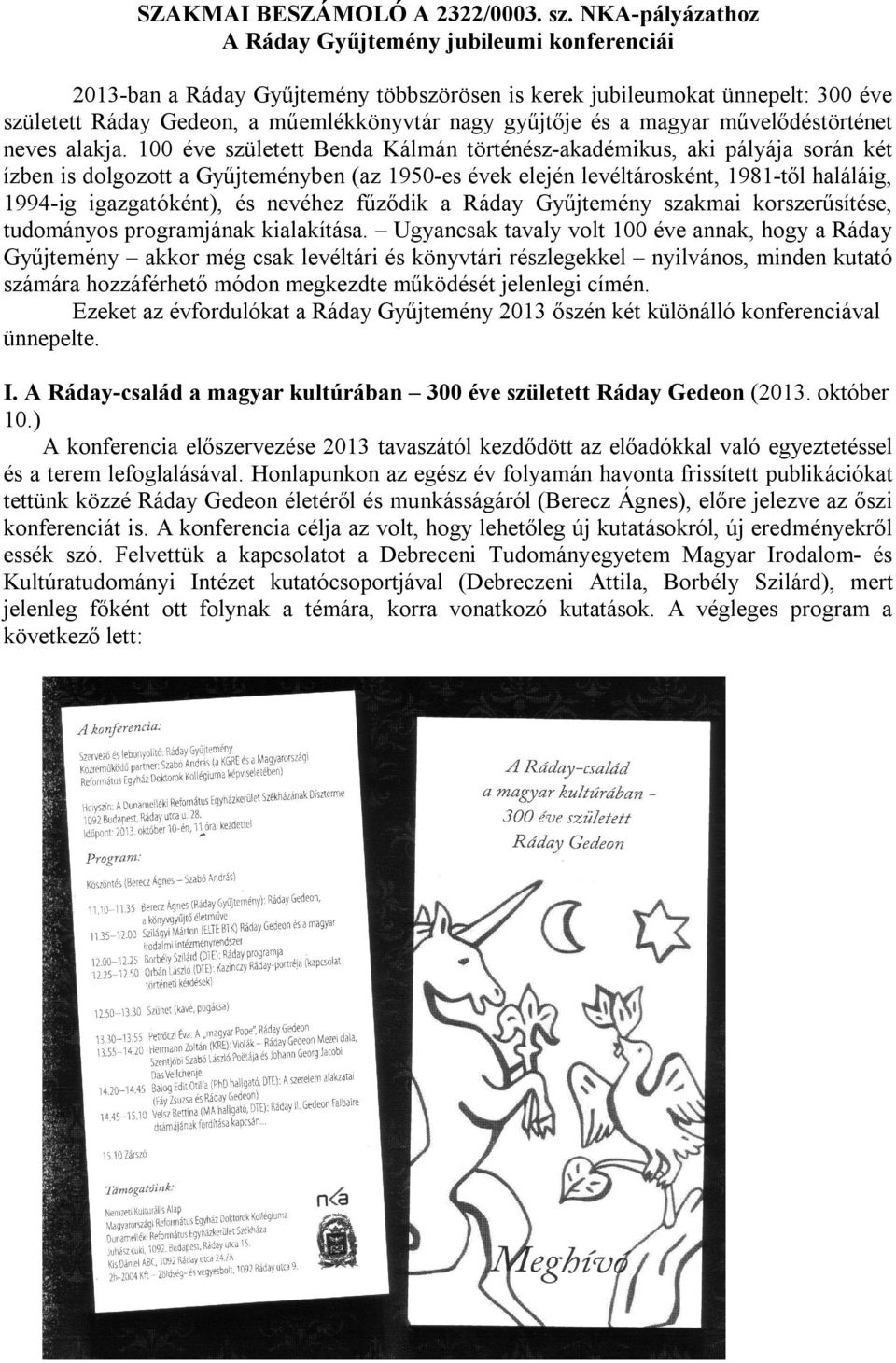 magyar művelődéstörténet neves alakja.