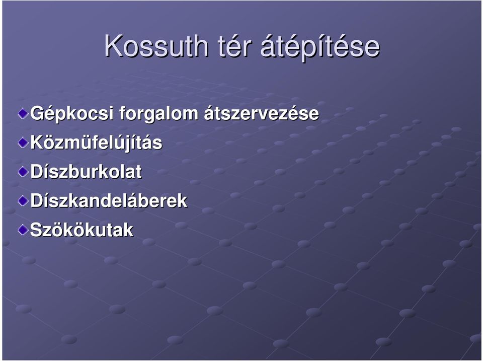 átszervezésese Közmüfelújítás