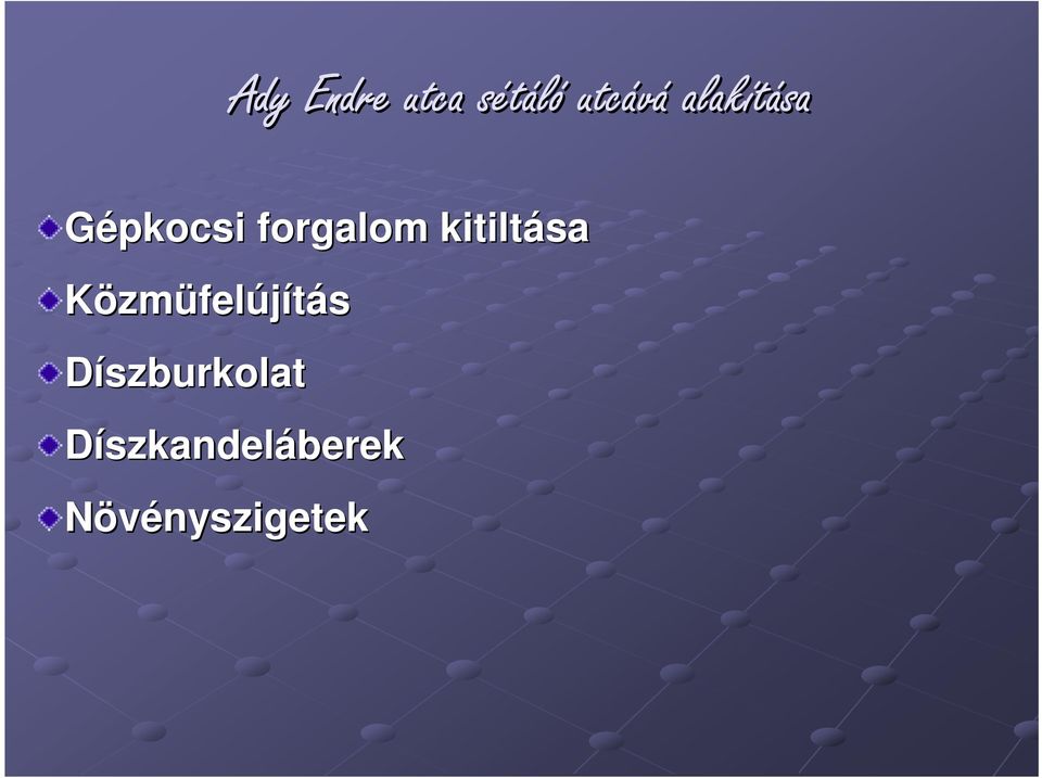 kitiltása Közmüfelújítás