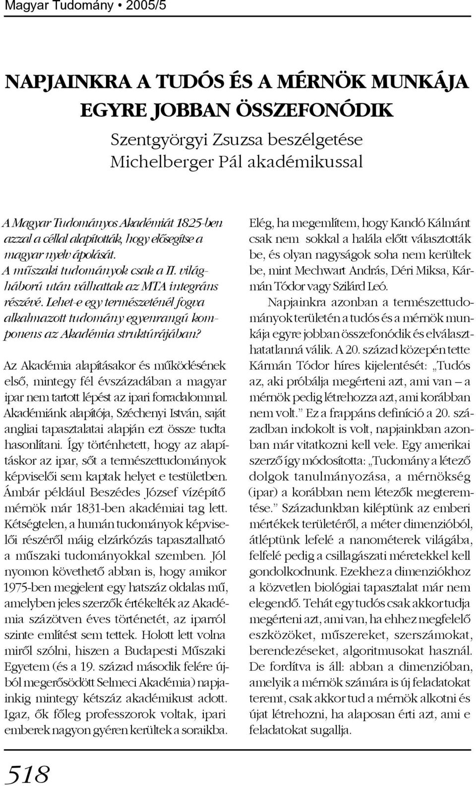 Lehet-e egy természeténél fogva alkalmazott tudomány egyenrangú komponens az Akadémia struktúrájában?