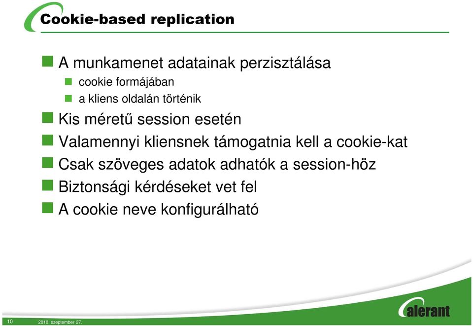 kliensnek támogatnia kell a cookie-kat Csak szöveges adatok adhatók a