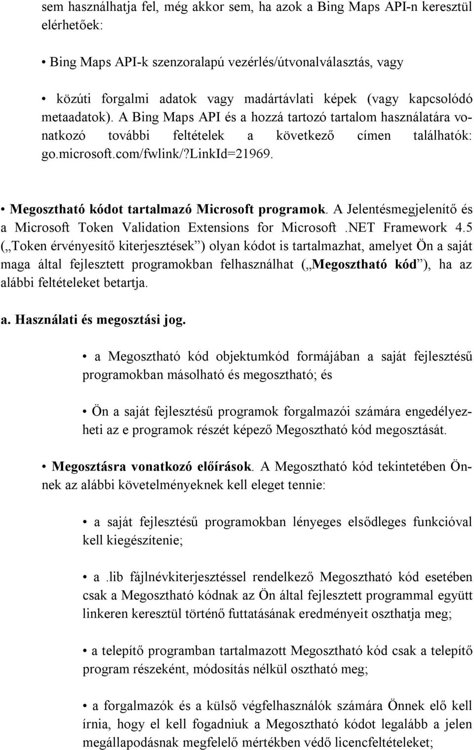 Megosztható kódot tartalmazó Microsoft programok. A Jelentésmegjelenítő és a Microsoft Token Validation Extensions for Microsoft.NET Framework 4.