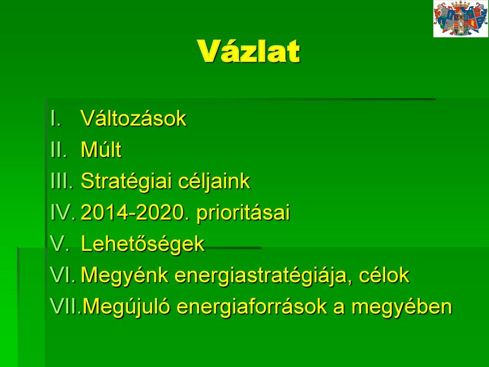 prioritásai V. Lehetőségek VI.