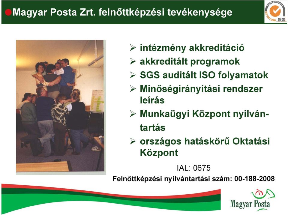 programok SGS auditált ISO folyamatok Minőségirányítási rendszer